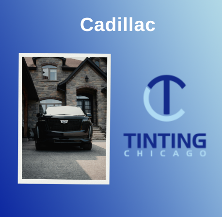 Tinting Cadillac in Chicago: tint options, factory tint, and Cadillac tint price