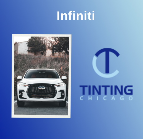 Infiniti Window Tinting in Chicago: What to Know Before You Book